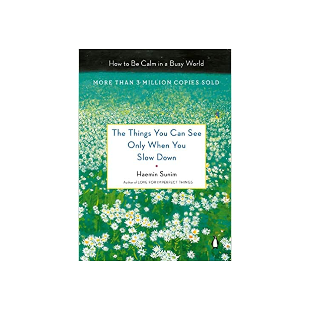 The Things You Can See Only When You Slow Down 