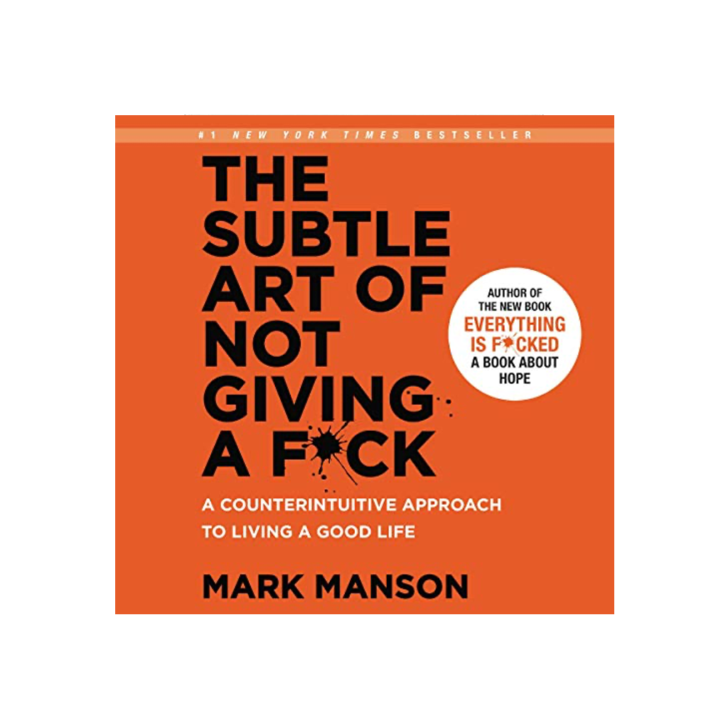 The Subtle Art of Not Giving a F*ck