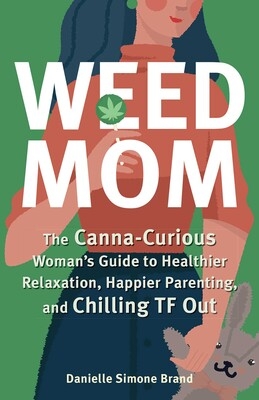 Is It Okay To Be A Stoner Mom? This Book Tells It All