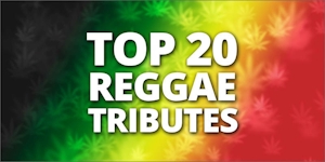 Top 20 Reggae Tributes To The Herb